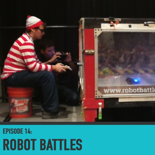 Robot Battles! - Episode 014 Robot Battles! - Episode 014
