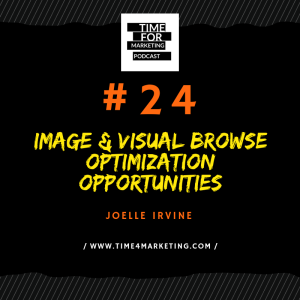 #24 - Joelle Irvine - Image & Visual Browse Optimization Opportunities