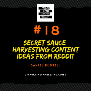 #18 - Daniel Russell - The secret sauce - harvesting content ideas from Reddit