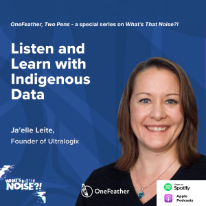 One Feather Two Pens - Episode 10: Listen and Learn with Indigenous Data