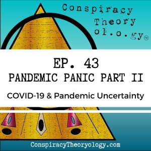 Pandemic Panic (Part 2) - COVID19, Communication and Pandemic Uncertainty