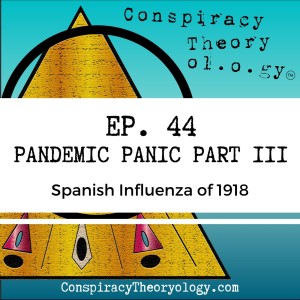 Pandemic Panic (Part 3) - The Spanish Flu of 1918