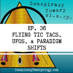 Flying Tic Tacs, UFO and Paradigm Shifts
