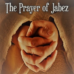 The Prayer of Jabez