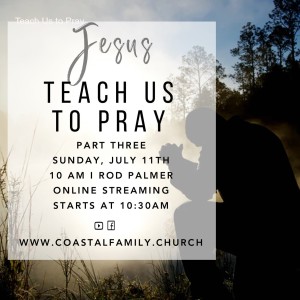 Teach Us to Pray - Part 3