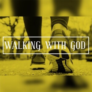 Walking With God - Part 4