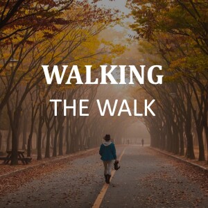 Walking the Walk