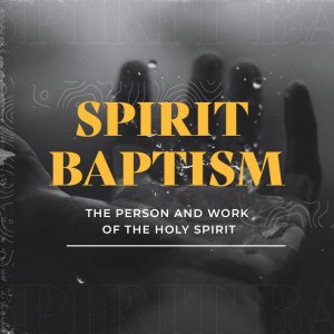 Spirit Baptism - Part 3