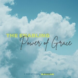 The Enabling Power of Grace