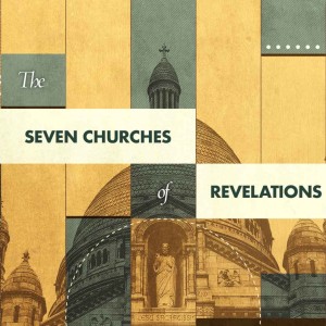 The Seven Churches of Revelations - Part 2
