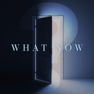 What Now - Joey Covey