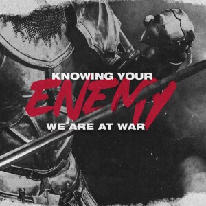 Knowing Your Enemy - We Are At War