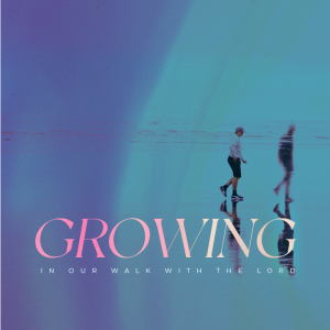 Growing in the Lord