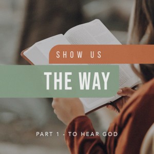 Show Us the Way - Part 1