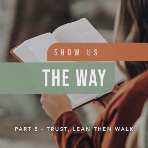 Show Us The Way - Part 5
