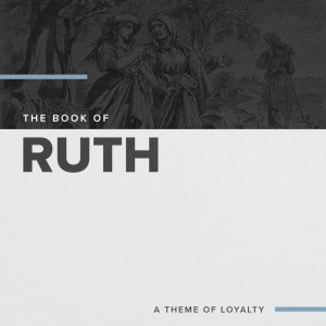 Part 3 - The Story of Ruth