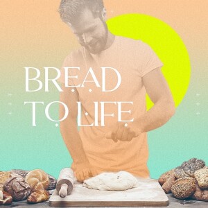 Bread To Life