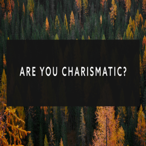 Are You Charismatic