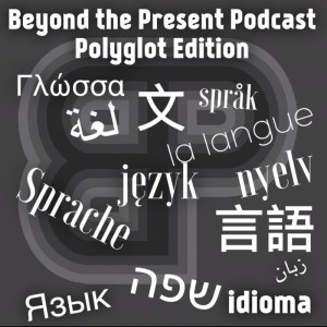 Polyglot Edition Episode 3: Expanding Your Vocabulary