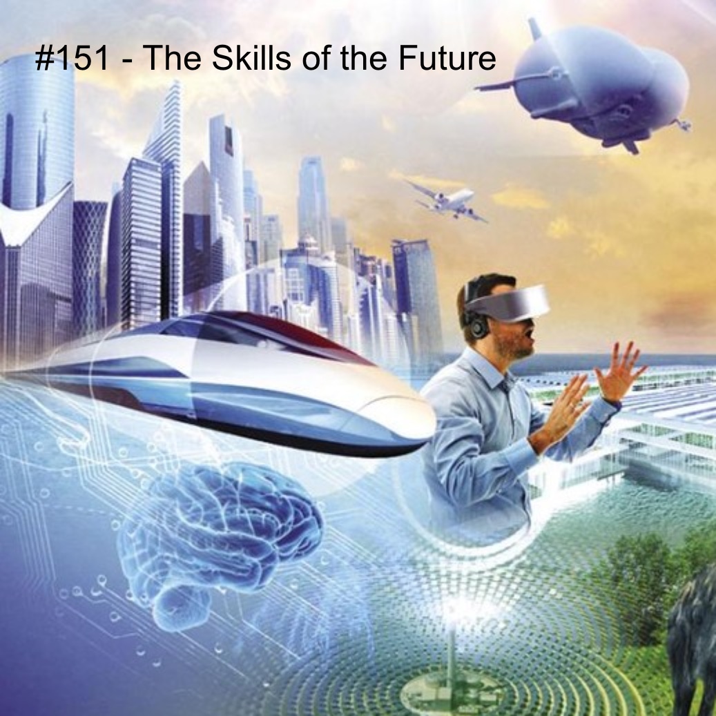 #151 - The Skills of the Future