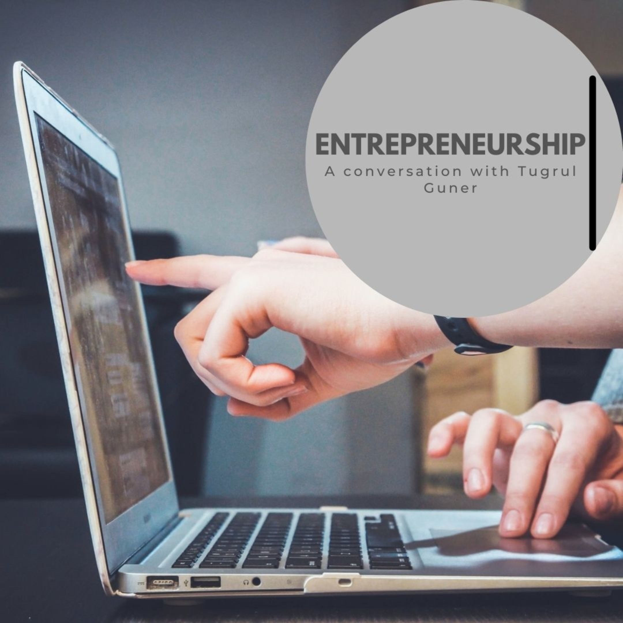 #168 - Entrepreneurship with Tugrul Guner