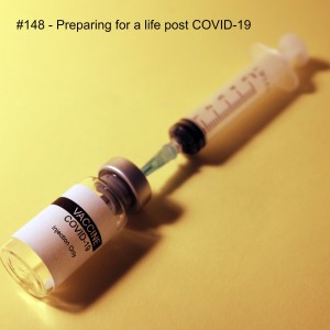 #148 - Preparing for a life post COVID-19