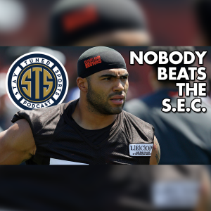 Stay Tuned Sports • Episode 15 • Nobody Beats The S.E.C.