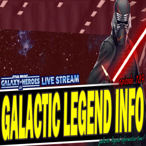 SWGOH Live Stream Episode 189: Galactic Legend Info | Star Wars: Galaxy of Heroes #swgoh
