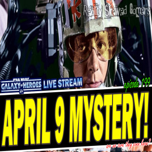 SWGOH Live Stream Episode 199: The April 9 Mystery | Star Wars: Galaxy of Heroes #swgoh