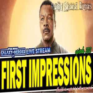 SWGOH Live Stream Episode 202: First Impressions | Star Wars: Galaxy of Heroes #swgoh