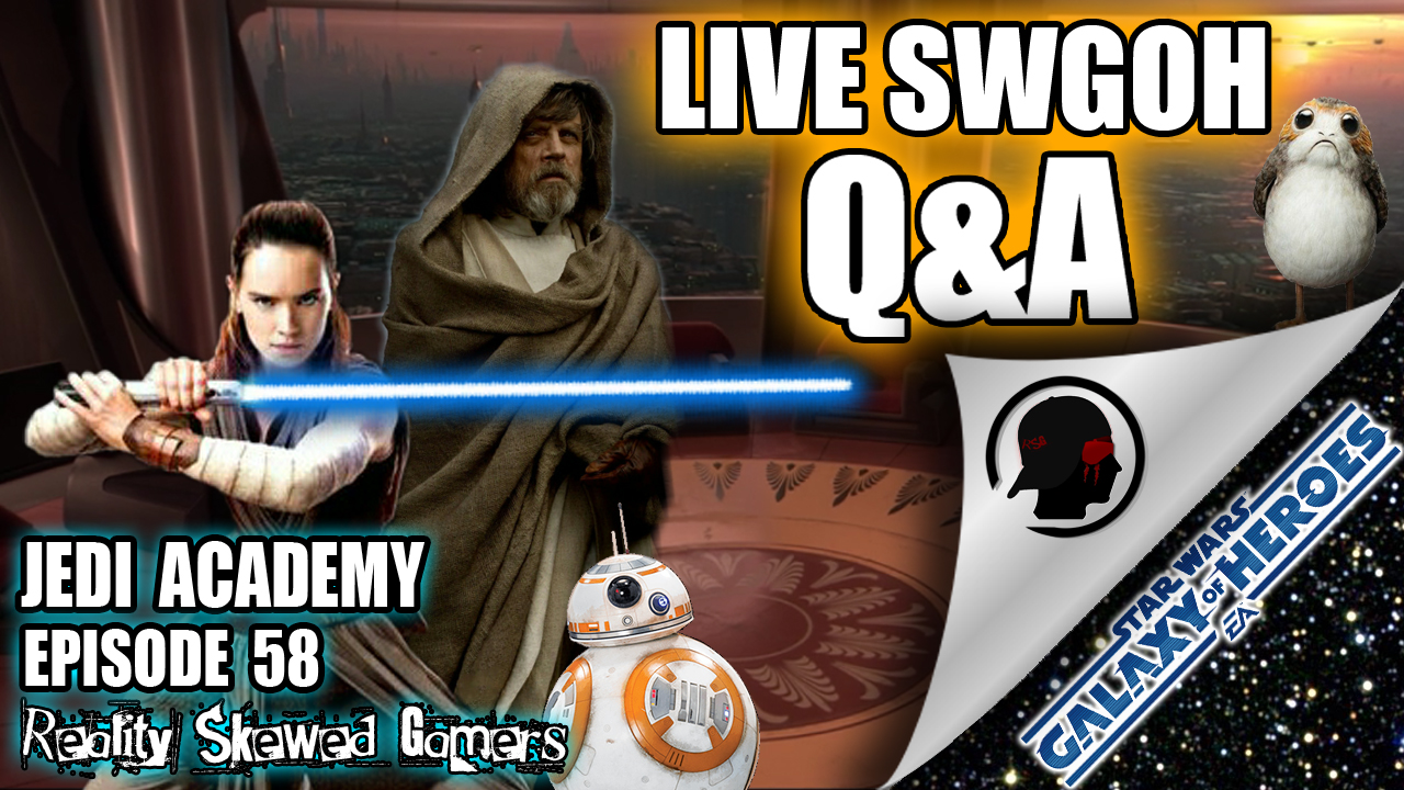 SWGOH Jedi Academy Episode 58 Live Q&A | Star Wars: Galaxy of Heroes #swgoh