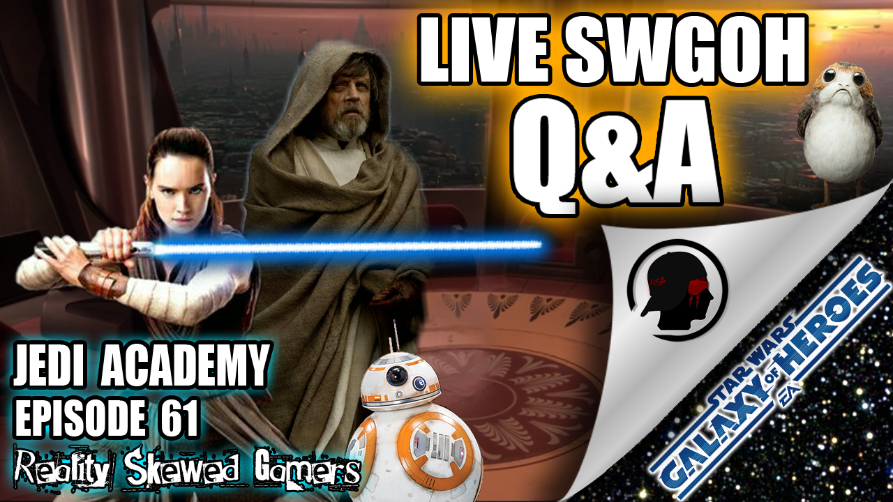 SWGOH Jedi Academy Episode 61 Live Q&A | Star Wars: Galaxy of Heroes #swgoh