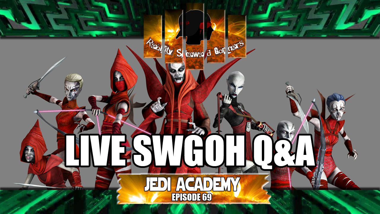 Star Wars Galaxy of Heroes Jedi Academy Episode 69 Live Q&A #swgoh