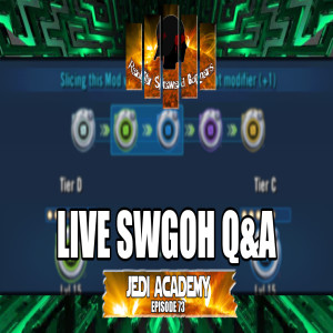 Star Wars Galaxy of Heroes Jedi Academy Episode 73 Live Q&amp;A #swgoh