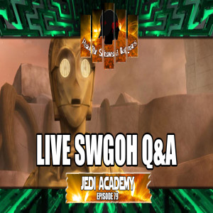Star Wars Galaxy of Heroes Jedi Academy Episode 79 Live Q&A #swgoh