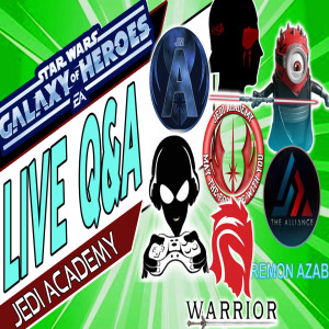 Star Wars Galaxy of Heroes Jedi Academy Episode 105 Live Q&A #swgoh