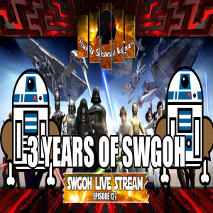 SWGOH Live Stream Episode 127: 3 Years of SWGOH | Star Wars: Galaxy of Heroes #swgoh