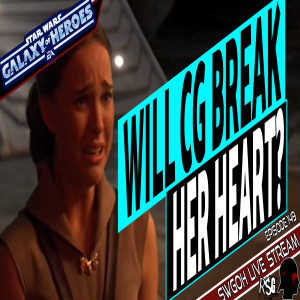 SWGOH Live Stream Episode 149: Will CG Make Padme Cry? | Star Wars: Galaxy of Heroes #swgoh