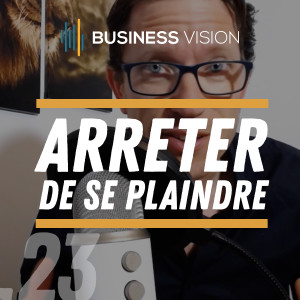 Vivre avec la pensée positive et arrêter de se plaindre au bureau !