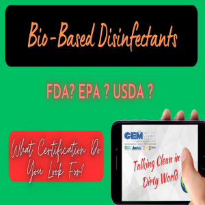 The Potential of Bio-Based Disinfectants & FDA Approval Explored: Talking Clean in a Dirty World