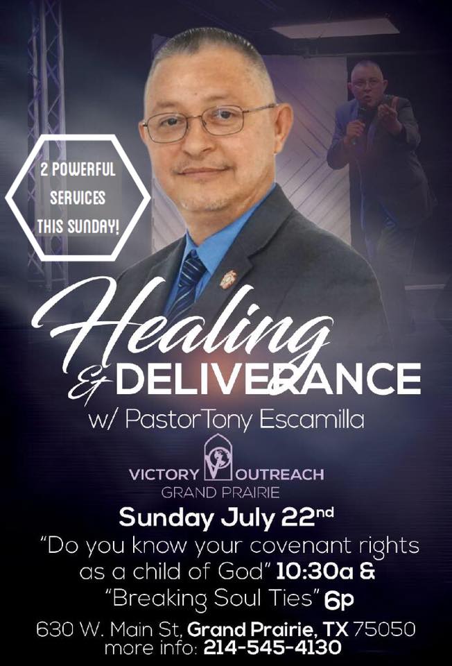 Pastor Tony Escamilla / Healing And Deliverance 