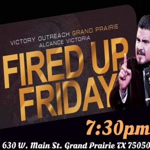 Fired Up Friday Pastor Francisco Segoviano