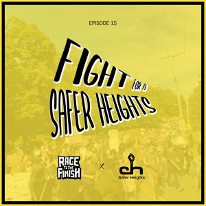 15 - Fight for a Safer Heights w/ Safer Heights