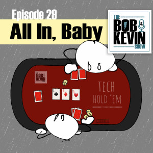 Ep. 029 - All In, Baby! Rapid fire role reversal and more - call for interns!
