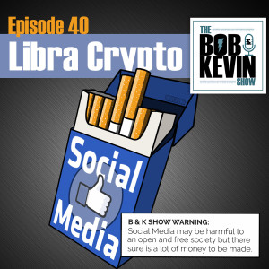Ep. 040 - Facebook introduces Libra Crypto Currency and Kevin gets some smart home security tech installed