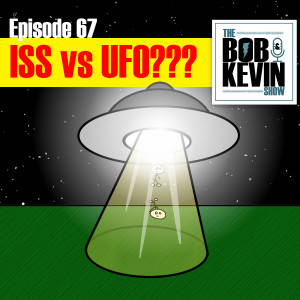 Ep. 067 - International Space Station UFO Video, The Expanse and how they get space travel in the ballpark of correct 