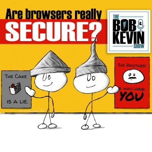 Ep. 019 - How much privacy do our browsers really give us, and are there alternatives?