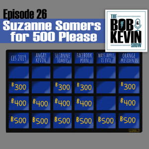 Ep. 026 - Suzanne Somers for 500 Please