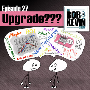 Ep. 027 - When is the correct time to upgrade?