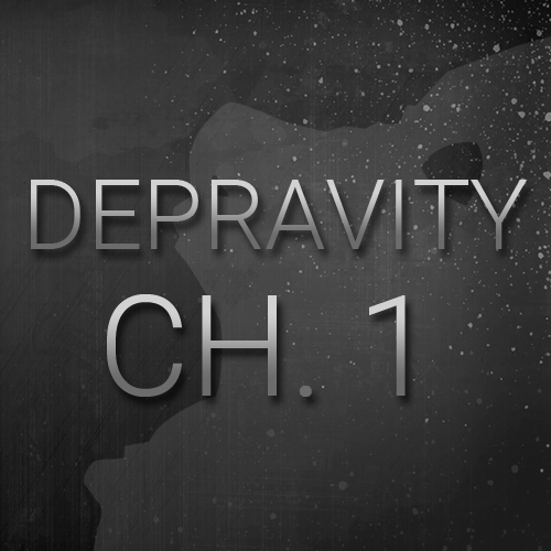 Depravity - Chapter One